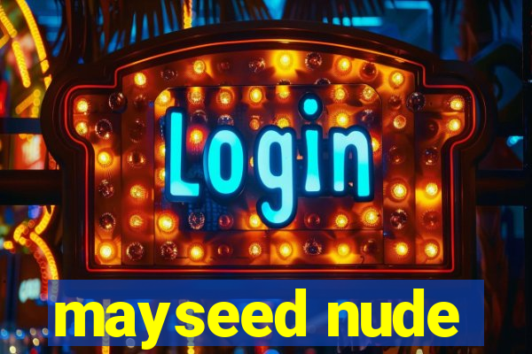 mayseed nude
